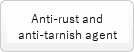 Anti-rust and anti-tarnish agent